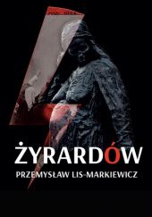 Okładka książki ŻYRARDÓW Przemysław Lis Markiewicz