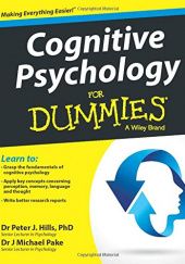 Okładka książki Cognitive Psychology For Dummies Peter J. Hills, Michael Pake