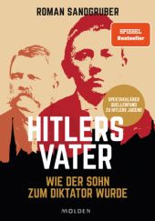 Okładka książki Hitlers Vater: Wie der Sohn zum Diktator wurde Roman Sandgruber