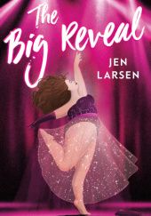 Okładka książki The Big Reveal Jen Larsen
