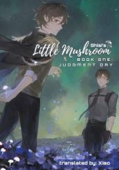 Okładka książki Little Mushroom: Judgment Day Shisi