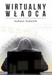 Okładka książki Wirtualny władca Łukasz Łukasik