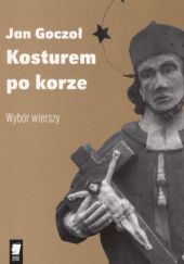 Okładka książki Kosturem po korze. Wybór wierszy Jan Goczoł