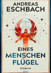 Okładka książki Eines Menschen Flügel Andreas Eschbach