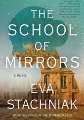 Okładka książki The School of Mirrors Eva Stachniak