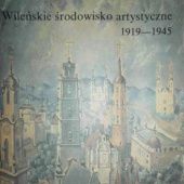 Wileńskie środowisko artystyczne 1919-1945: Malarstwo, grafika, rzeźba, rysunek, fotografia