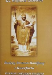 Okładka książki Święty Brunon Bonifacy z Kwerfurtu: Patron diecezji ełckiej Wojciech Guzewicz