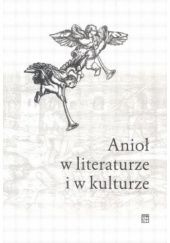 Okładka książki Anioł w literaturze i w kulturze Jolanta Ługowska, Jacek Skawiński