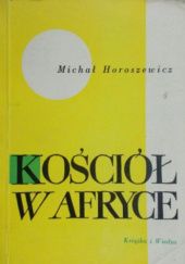 Okładka książki Kościół w Afryce współczesnej Michał Horoszewicz