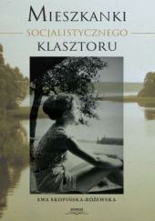 Okładka książki Mieszkanki Socjalistycznego Klasztoru Ewa Skopińska-Różewska