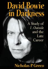 Okładka książki David Bowie in Darkness. A Study of 1. Outside and the Late Career Nicholas P. Greco