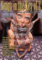 Okładka książki Songs in the Key of Z: The Curious Universe of Outsider Music Irwin Chusid