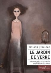 Okładka książki Le jardin de verre Tatiana Țîbuleac