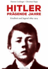Okładka książki Hitler – prägende Jahre: Kindheit und Jugend, 1889-1914 Hannes Leidinger, Christian Rapp