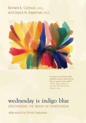 Okładka książki Wednesday Is Indigo Blue: Discovering the Brain of Synesthesia Richard E. Cytowic, David Eagleman
