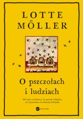 Okładka książki O pszczołach i ludziach Lotte Möller