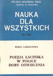 Okładka książki Poezja łacińska w Polsce doby oświecenia Maria Garbaczowa
