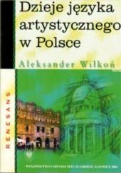 Okładka książki Dzieje języka artystycznego w Polsce: Renesans Aleksander Wilkoń