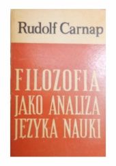 Okładka książki Filozofia jako analiza języka nauki Rudolf Carnap