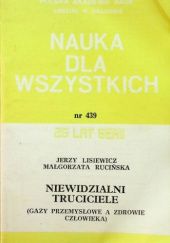 Okładka książki Niewidzialni truciciele (gazy przemysłowe a zdrowie człowieka) Jerzy Lisiewicz, Małgorzata Rucińska