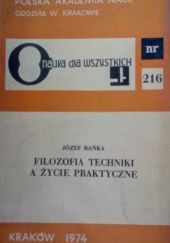 Okładka książki Filozofia techniki a życie praktyczne: Z zagadnień eutyfroniki Józef Bańka