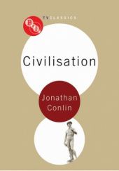 Okładka książki Civilisation: BFI TV Classic Jonathan Conlin