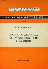 Okładka książki Energia jądrowa we wszechświecie i na Ziemi Marian Mięsowicz