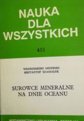 Okładka książki Surowce mineralne na dnie oceanu Włodzimierz Mizerski, Krzysztof Szamałek