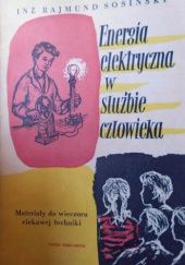 Okładka książki Energia elektryczna w służbie człowieka Rajmund Sosiński