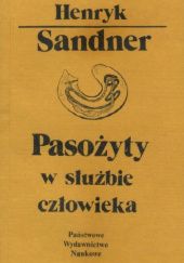 Okładka książki Pasożyty w służbie człowieka Henryk Sandner