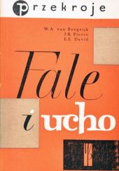 Okładka książki Fale i ucho Edward E. David, John R. Pierce, Willem André Maria von Bergeijk