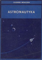 Okładka książki Astronautyka Olgierd Wołczek