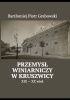 Okładka książki Przemysł Winiarniczy w Kruszwicy XIX - XX wiek Bartłomiej Grabowski