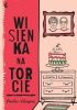 Okładka książki Wisienka na torcie Aurélie Valognes