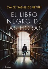 Okładka książki El Libro Negro de las Horas Eva García Sáenz de Urturi