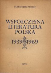 Okładka książki Współczesna literatura polska: 1939-1969 Włodzimierz Maciąg