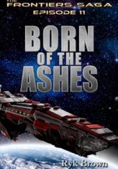 Okładka książki Born of the ashes Ryk Brown