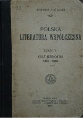Okładka książki Polska literatura współczesna. Cz. 2: Kult jednostki : 1890-1910 Antoni Potocki