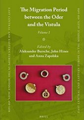 Okładka książki The Migration Period between the Oder and the Vistula Aleksander Bursche, John Hines, Anna Zapolska