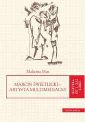 Okładka książki Marcin Świetlicki - artysta multimedialny Malwina Mus