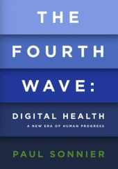 Okładka książki The Fourth Wave: Digital Health Paul Sonnier