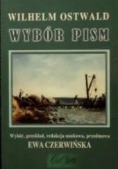 Okładka książki Wybór pism z energetyki, monizmu, etyki, krytyki religii i reformy nauki Wilhelm Ostwald