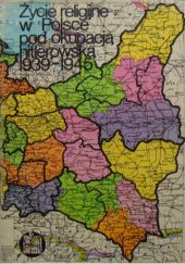 Okładka książki Życie religijne w Polsce pod okupacją hitlerowską 1939-1945 praca zbiorowa