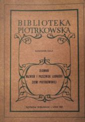 Okładka książki Słownik nazwisk i przezwisk ludności ziemi piotrkowskiej Sławomir Gala
