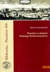 Okładka książki Piotrków w dziejach polskiego parlamentaryzmu Tadeusz Nowakowski