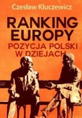 Okładka książki Ranking Europy: Pozycja Polski w dziejach Czesław Kluczewicz