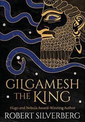 Okładka książki Gilgamesh the King Robert Silverberg
