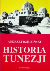 Okładka książki Historia Tunezji Andrzej Dziubiński