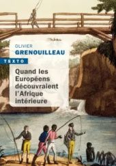 Okładka książki Quand les Européens découvraient l’Afrique intérieure Olivier Grenouilleau