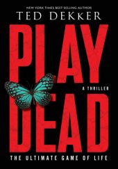 Okładka książki Play dead Ted Dekker